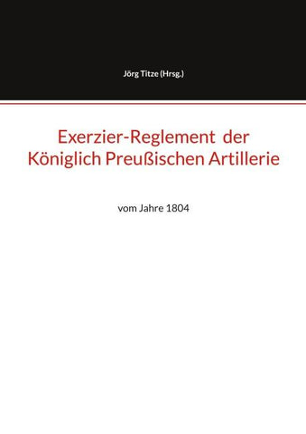 Exerzier-Reglement  der Königlich Preußischen Artillerie
