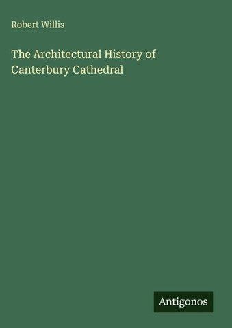 The Architectural History of Canterbury Cathedral