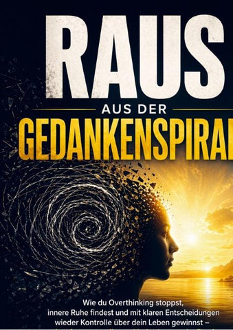 Raus aus der Gedankenspirale