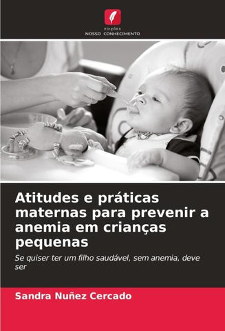 Atitudes e práticas maternas para prevenir a anemia em crianças pequenas