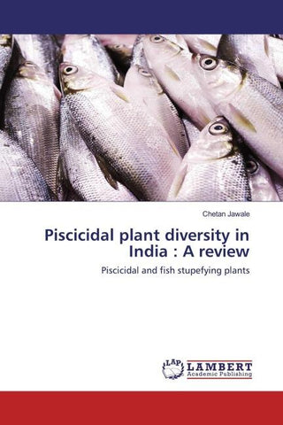 Piscicidal plant diversity in India : A review
