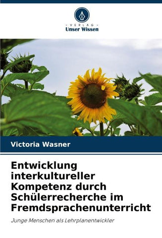 Entwicklung interkultureller Kompetenz durch Schülerrecherche im Fremdsprachenunterricht