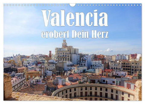 Valencia erobert dein Herz (Wandkalender 2026 DIN A3 quer), CALVENDO Monatskalender