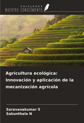 Agricultura ecológica: Innovación y aplicación de la mecanización agrícola