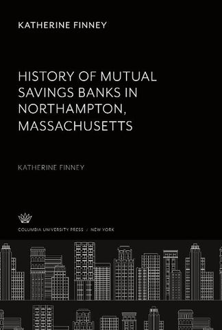 History of Mutual Savings Banks in Northampton, Massachusetts