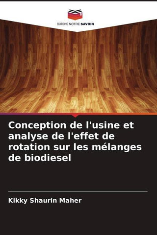 Conception de l'usine et analyse de l'effet de rotation sur les mélanges de biodiesel