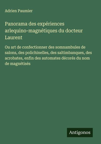 Panorama des expériences arlequino-magnétiques du docteur Laurent