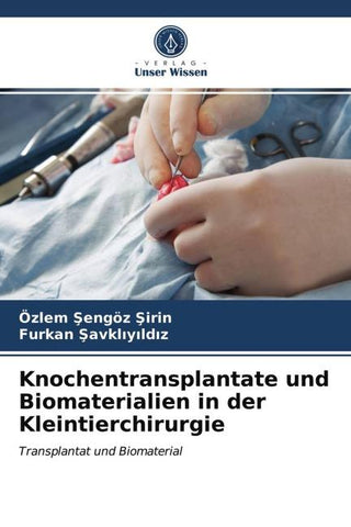 Knochentransplantate und Biomaterialien in der Kleintierchirurgie