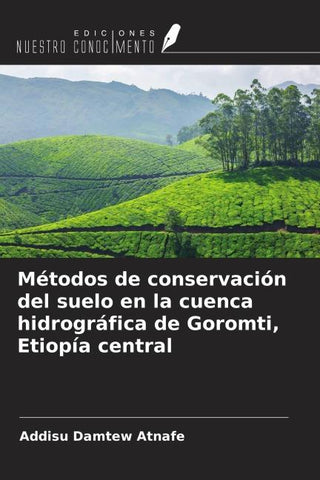 Métodos de conservación del suelo en la cuenca hidrográfica de Goromti, Etiopía central
