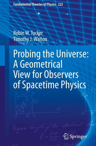 Probing the Universe: A Geometrical View for Observers of Spacetime Physics