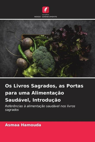 Os Livros Sagrados, as Portas para uma Alimentação Saudável, Introdução
