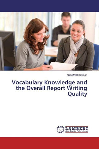 Vocabulary Knowledge and the Overall Report Writing Quality