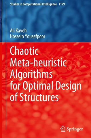 Chaotic Meta-heuristic Algorithms for Optimal Design of Structures