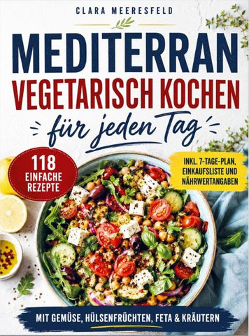 Mediterran vegetarisch kochen für jeden Tag