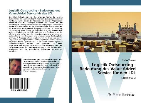 Logistik Outsourcing - Bedeutung des Value Added Service für den LDL