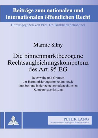 Die binnenmarktbezogene Rechtsangleichungskompetenz des Art. 95 EG