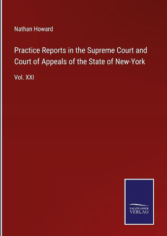Practice Reports in the Supreme Court and Court of Appeals of the State of New-York