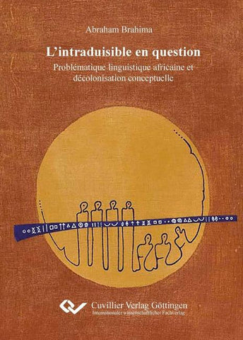 L'intraduisible en question. Problématique linguistique africaine et décolonisation conceptuelle, une lecture critique