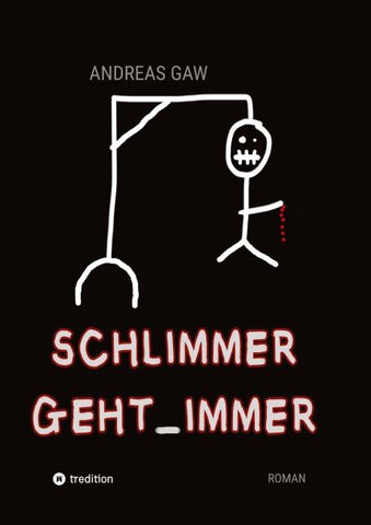 Schlimmer geht immer