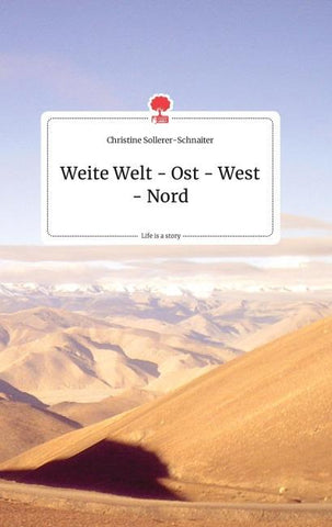 Weite Welt - Ost - West - Nord. Life is a Story - story.one