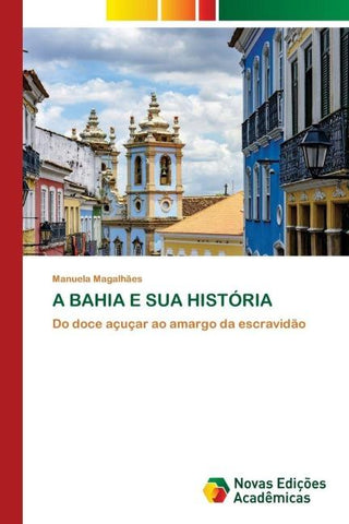 A BAHIA E SUA HISTÓRIA
