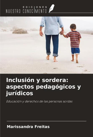 Inclusión y sordera: aspectos pedagógicos y jurídicos