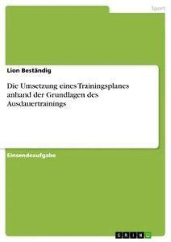 Die Umsetzung eines Trainingsplanes anhand der Grundlagen des Ausdauertrainings