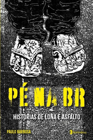 PÉ NA BR HISTÓRIAS DE LONA E ASFALTO