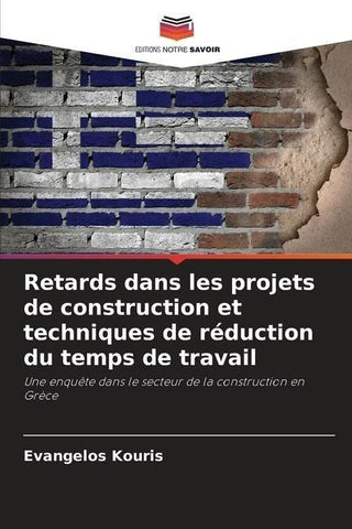 Retards dans les projets de construction et techniques de réduction du temps de travail