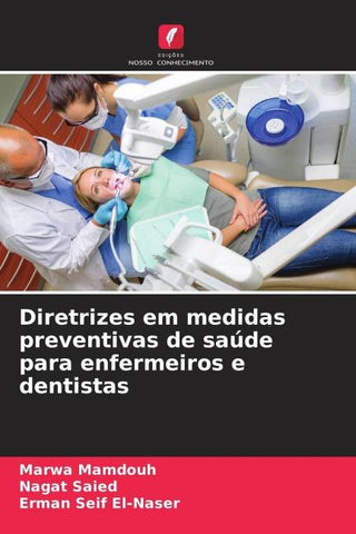 Diretrizes em medidas preventivas de saúde para enfermeiros e dentistas