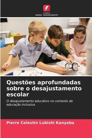 Questões aprofundadas sobre o desajustamento escolar