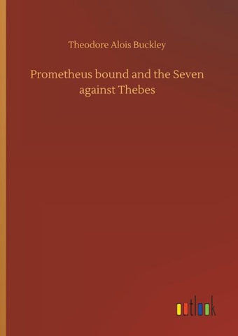 Prometheus bound and the Seven against Thebes