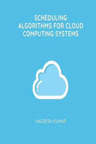 SCHEDULING ALGORITHMS FOR CLOUD COMPUTING SYSTEMS