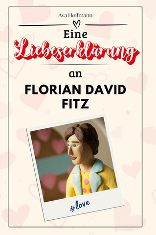 Eine Liebeserklärung an Florian David Fitz