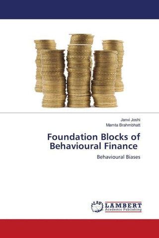 Foundation Blocks of Behavioural Finance