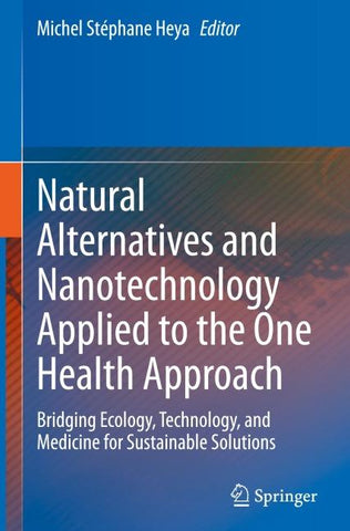 Natural Alternatives and Nanotechnology Applied to the One Health Approach