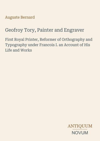 Geofroy Tory, Painter and Engraver