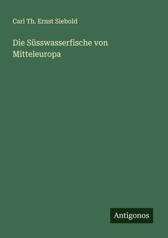 Die Süsswasserfische von Mitteleuropa