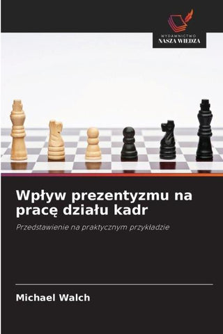 Wp¿yw prezentyzmu na prac¿ dzia¿u kadr