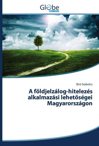 A földjelzálog-hitelezés alkalmazási lehet¿ségei Magyarországon
