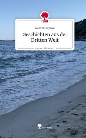 Geschichten aus der Dritten Welt. Life is a Story - story.one