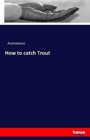 How to catch Trout