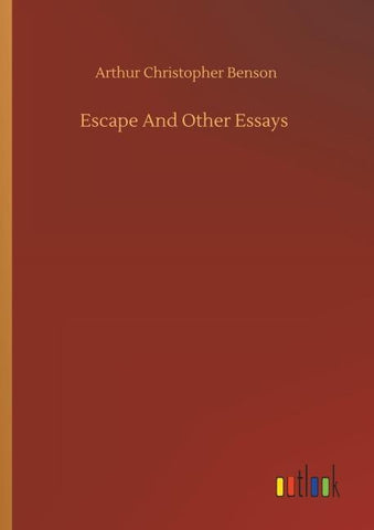 Escape And Other Essays