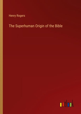 The Superhuman Origin of the Bible