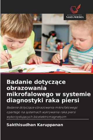 Badanie dotycz¿ce obrazowania mikrofalowego w systemie diagnostyki raka piersi