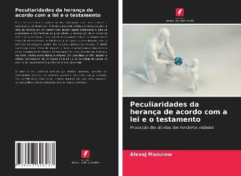 Peculiaridades da herança de acordo com a lei e o testamento