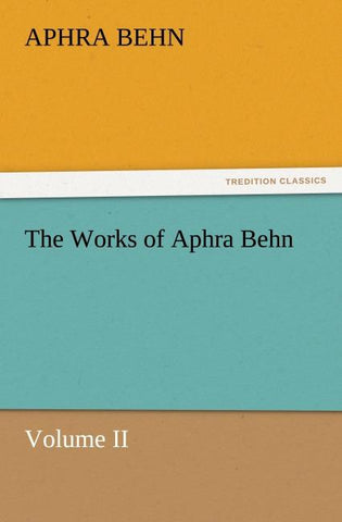 The Works of Aphra Behn, Volume II