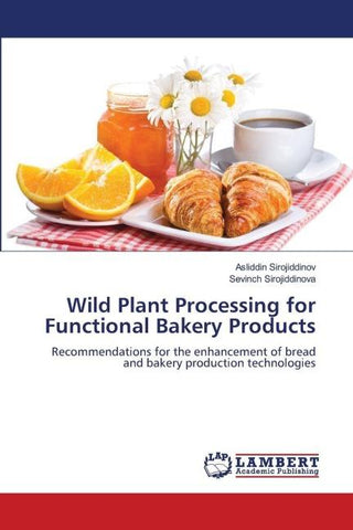 Wild Plant Processing for Functional Bakery Products