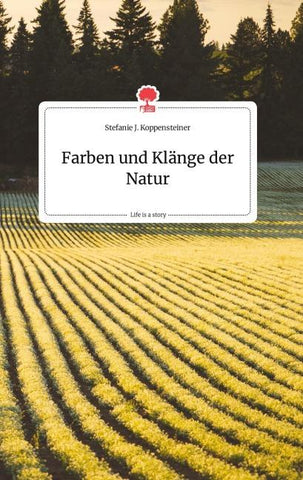 Farben und Klänge der Natur. Life is a Story - story.one