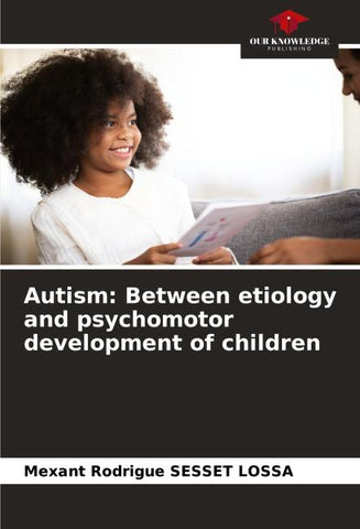 Autism: Between etiology and psychomotor development of children